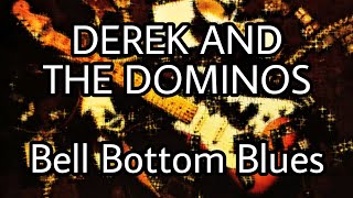 DEREK amp THE DOMINOS  Bell Bottom Blues Lyric Video [upl. by Tarabar903]