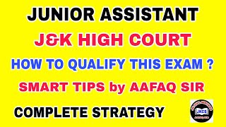 HOW TO QUALIFY JampK HIGH COURT JUNIOR ASSISTANT EXAM  SMART amp COMPLETE STRATEGY by AAFAQ SIR [upl. by Nitz386]