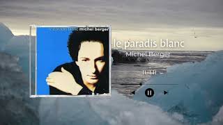 Le paradis blanc  Michel Berger [upl. by Jamnis]