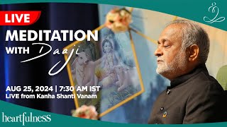 Live Meditation with Daaji  25 Aug 2024  730 AM IST  Kanha  Daaji  Heartfulness [upl. by Ivett]