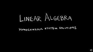 Linear Algebra 151 Homogeneous System Solutions [upl. by Sokcin]