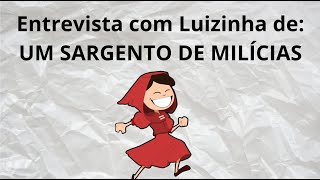 Entrevista com Luizinha de Um Sargento de Milícias [upl. by Stichter]