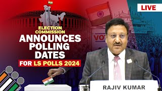 LIVE Lok Sabha election 2024  Election Commission of India Announces Polling Dates [upl. by Sherry]