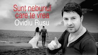 Sunt Nebunul Care Te Vrea Ovidiu Rusu New Hit 2018 [upl. by Gil]