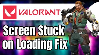 How to Fix Valorant Stuck on Loading Screen [upl. by Sidnac]