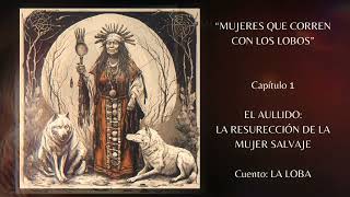 La Loba  Mago Lunar IX KA Mujeres que corren con los lobos [upl. by Hermie]