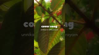 unnikale oru kadha parayam song covertrending youtuber kerala youtubeshorts viral [upl. by Adnovahs]