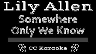 Lily Allen • Somewhere Only We Know CC Karaoke Instrumental Lyrics [upl. by Flyn]