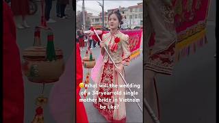 What will the wedding of a 34yearold single mother bride in Vietnam be like [upl. by Barrington848]