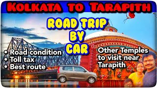 KOLKATA TO TARAPITH BY CARTARAPITH ROAD TRIPPART1TARAPITH ROAD CONDITIONTRY THEN BELIEVE [upl. by Tiemroth]