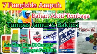 7 Fungisida Ampuh Bahan Aktif Tembaga Basmi Jamur amp Bakteri  No 4 amp 5 Bisa Di Mix Dengan Pestisida [upl. by Boris]