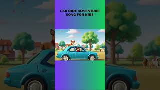 Car Ride Adventure Song for Kids shorts kidssongs happykidshub nurseryrhymes [upl. by Russon706]