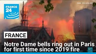 Notre Dame bells ring out in Paris for first time since 2019 fire • FRANCE 24 English [upl. by Schoening222]