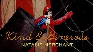 Natalie Merchant quotKind and Generousquot 1998 with Lyrics [upl. by Woodie]