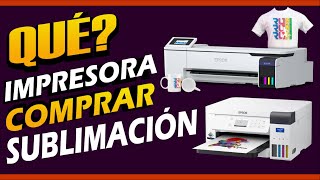 IMPRESORA PARA SUBLIMACION 🖨 Que IMPRESORA comprar 💥 IMPRESORAS de Sublimacion 💯 SUBLIMACION 🤑 [upl. by Hibben]