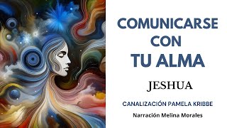 COMUNICARSE CON EL ALMA💗Eres un Trabajador de la Luz💫 Mensaje de Jeshua 🦋Canalización Pamela Kribbe [upl. by Aileda354]