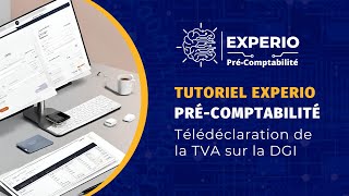 Télédéclaration de la TVA sur la DGI dans EXPERIO Précomptabilité  Tutoriel [upl. by Etnuahs]