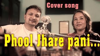 Phool Jhare Pani Cover  Bhabin Dhungana Ft Luna Khanal Katuwal  Evergreen Nepali love song [upl. by Tumer]