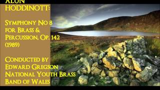 Alun Hoddinott Symphony No 8 for Brass amp Percussion Op 142 1989 Gregson [upl. by Raval661]