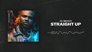 Tee Grizzley  Straight Up Official Audio [upl. by Lenod]