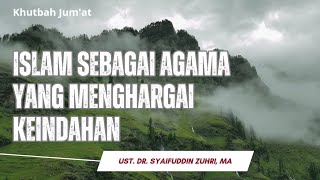 Islam Sebagai Agama yang Menghargai Keindahan [upl. by Enilkcaj598]