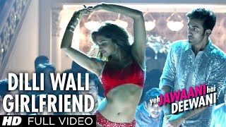 Dilli Wali Girlfriend Full Song Yeh Jawaani Hai Deewani  Ranbir Kapoor Deepika Padukone Prashasti [upl. by Aelahc]