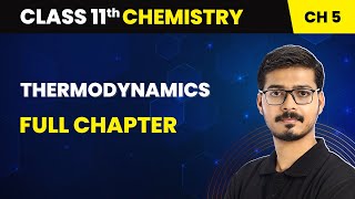 Thermodynamics  Full Chapter  Class 11 Chemistry Chapter 5 [upl. by Kitrak629]