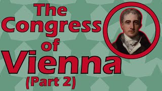 The Congress of Vienna Part 2 1814 to 1815 [upl. by Aicert]