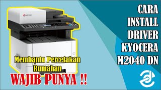 Cara Install Driver Kyocera M2040dn  Menghubungkan Mesin Fotocopy Dengan Komputer [upl. by Nnaid]