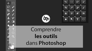 Comprendre les OUTILS dans PHOTOSHOP  Cours 004 [upl. by Ailices]