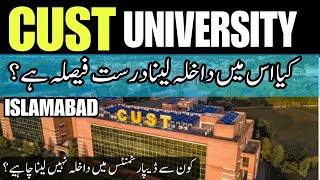 CUST University Islamabad  Life at CUST  Admission Guidance [upl. by Delogu]