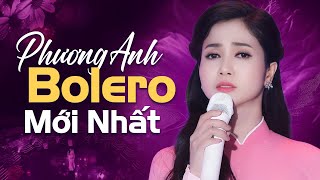 10 Ca Khúc Nhạc Vàng Bolero Hay Nhất 2023 Nghe Là Nghiện  PHƯƠNG ANH BOLERO [upl. by Orecul]