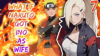 What If Naruto Got Ino Yamanaka as Wife Part7 naruto whatif whatifnaruto HeartDemon [upl. by Ellegna]