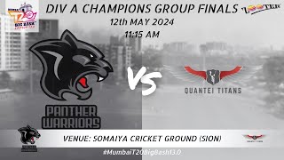 PANTHER WARRIORS vs QUANTEI TITANS  DIV A CHAMPIONS GROUP FINALS  BIG BASH 130 [upl. by Zetnauq371]