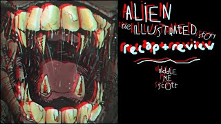 Alien – The Illustrated Story Ridley Scott Is The Worst Thing To Happen to Alien [upl. by Akit]