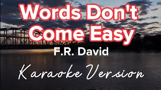 WORDS DONT COME EASY  FR DAVID  KARAOKE VERSION [upl. by Lenzi]