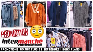 📢 INTERMARCHÉ 💯 😱 TEXTILE PLUS 22 SEPTEMBRE 2024 💯 bonplan promotion 🎉 intermarché promotion [upl. by Nisbet411]