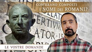 Comerano composti i nomi dei Romani [upl. by Seiber]