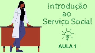 Aula 1  Introdução ao Serviço Social [upl. by Notgnillew]