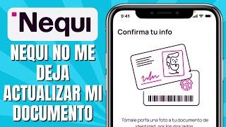 Nequi No Me Deja Actualizar Mi Documento [upl. by Sabrina]