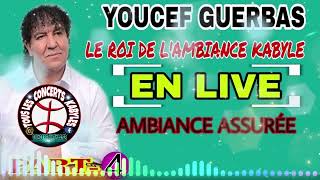 YOUCEF GUERBAS  MEILLEUR LIVE KABYLE ⵣ 🔥🎶 Part4 [upl. by Gulgee]