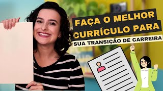 TRANSIÇÃO DE CARREIRA  DICAS PARA FAZER UM CURRÍCULO DE SUCESSO  FUTURANA carreira [upl. by Reginauld]