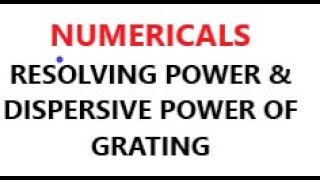 NUMERICALS RESOLVING POWER amp DISPERSIVE POWER OF GRATING [upl. by Nosmoht]