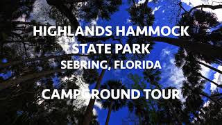 Campground Tour Highlands Hammock State Park Sebring Florida [upl. by Amilb]