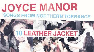 Joyce Manor  quotLeather Jacketquot Full Album Stream [upl. by Eihtak]