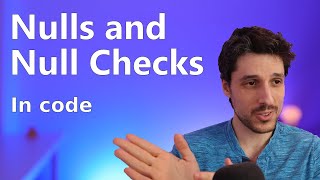 Nulls and null checks  How to work safely with nulls in any codebase [upl. by Nalahs]