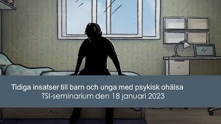 Tidiga insatser till barn och unga med psykisk ohälsa [upl. by Mal]