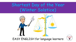 Shortest Day of the Year Winter Solstice 2023  Easy English for language learners [upl. by Alain]