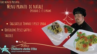 Ravioli pesce gatto e taccole tagliatelle tonno e melanzane quotEp23 Menù di Natale chefnunzio [upl. by Gassman986]