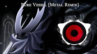 Hollow Knight  Pure Vessel LuXoR Metal Remix [upl. by Ilrak]